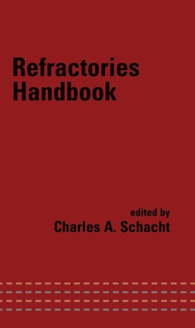 Charles Schacht - Refractories Handbook, E-bok