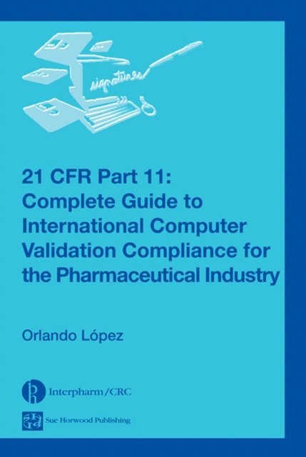 Orlando Lopez - 21 CFR Part 11, E-bok. Tillgänglighet: Lägg i varukorg