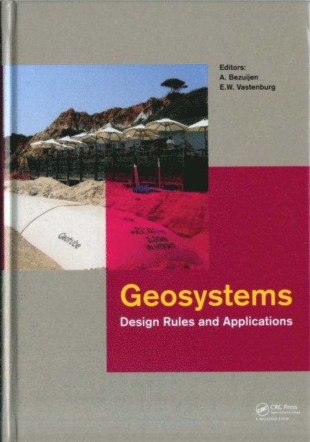 E.W. Vastenburg, Adam Bezuijen - Geosystems: Design Rules and Applications, E-bok