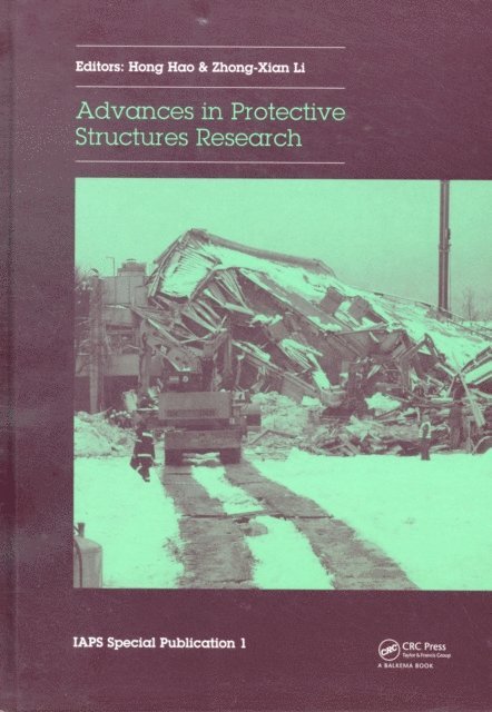 Zhong-Xian Li, Hong Hao - Advances in Protective Structures Research, E-bok