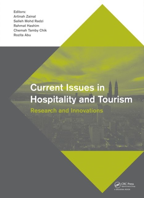 R. Abu, C.T. Chik, R. Hashim, S.M. Radzi, A. Zainal - Current Issues in Hospitality and Tourism, E-bok