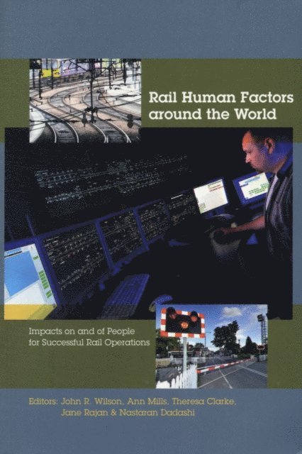 Nastaran Dadashi, Jane Rajan, Theresa Clarke, Ann Mills, John R Wilson - Rail Human Factors around the World, E-bok