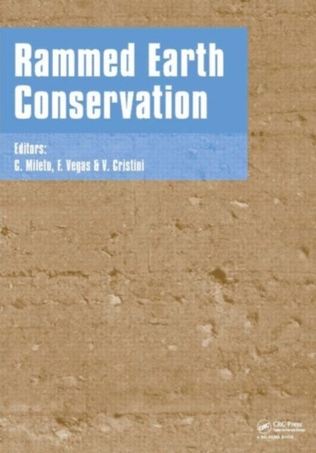 V. Cristini, F. Vegas, C. Mileto - Rammed Earth Conservation, E-bok