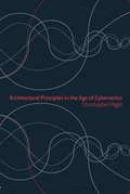 Architectural Principles in the Age of Cybernetics