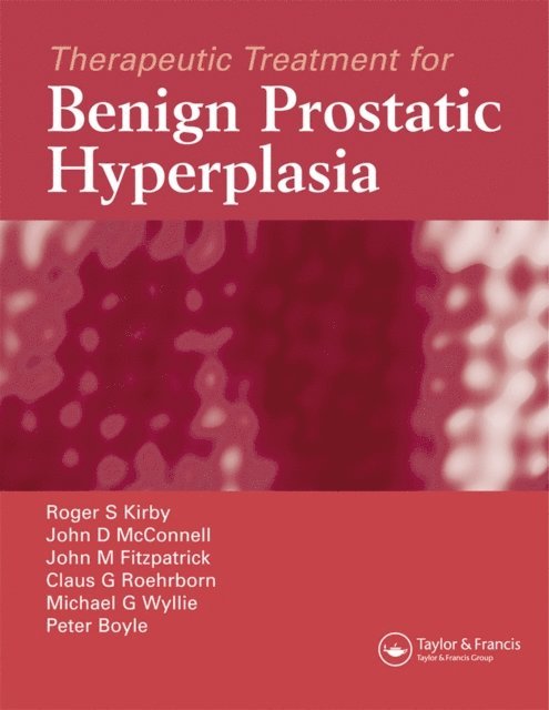 Peter Boyle, Michael Wyllie, Claus G. Roehrborn, John Fitzpatrick, John D. McConnell, Roger S. Kirby - Therapeutic Treatment for Benign Prostatic Hyperplasia, E-bok
