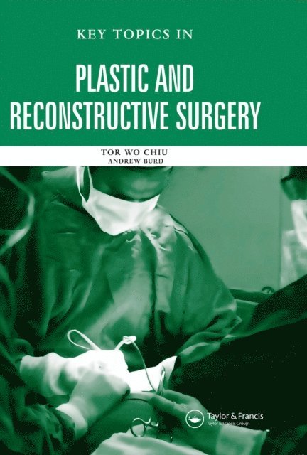 Andrew Burd, Tor Wo Chiu - Key Topics in Plastic and Reconstructive Surgery, E-bok