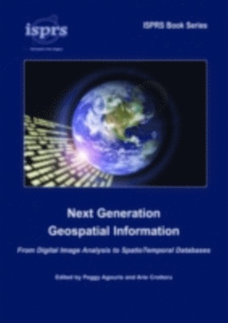 Arie Croituru, Peggy Agouris - Next Generation Geospatial Information, E-bok