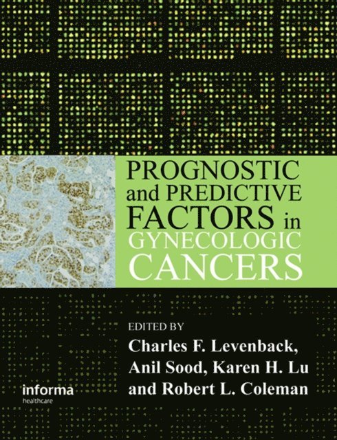 Robert Coleman, Karen H Lu, Anil Sood, Charles F. Levenback - Prognostic and Predictive Factors in Gynecologic Cancers, E-bok