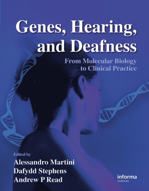 Andrew P. Read, Dafydd Stephens, Alessandro Martini - Genes, Hearing, and Deafness, E-bok