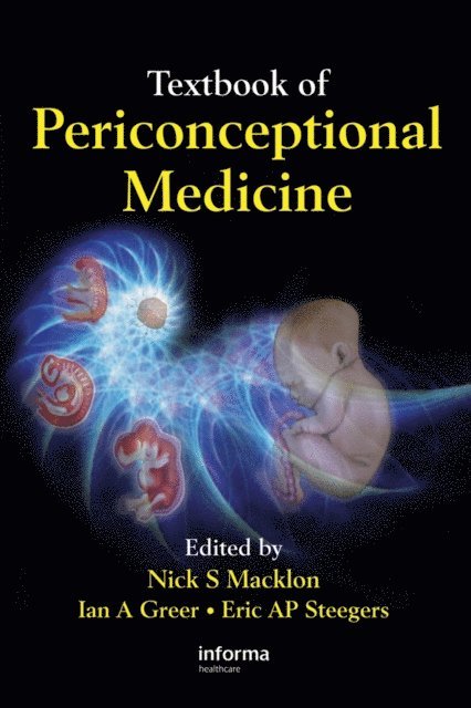 Eric Steegers, Ian Greer, Nicholas Macklon - Textbook of Periconceptional Medicine, E-bok
