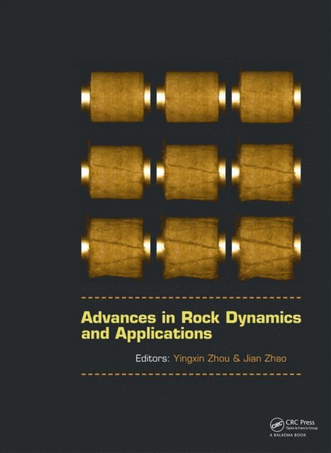 Jian Zhao, Yingxin Zhou - Advances in Rock Dynamics and Applications, E-bok