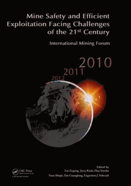 Eugeniusz J. Sobczyk, Dai Guanglong, Yuan Shujie, Hua Xinzhu, Jerzy Kicki, Liu Zegong - Mine Safety and Efficient Exploitation Facing Challenges of the 21st Century, E-bok