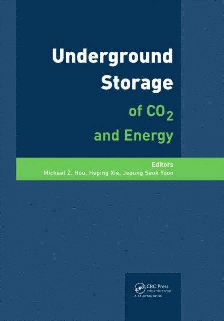 Jeoungseok Yoon, Heping Xie, Michael Z. Hou - Underground Storage of CO2 and Energy, E-bok