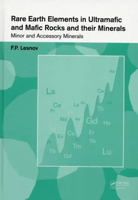 Felix P. Lesnov - Rare Earth Elements in Ultramafic and Mafic Rocks and their Minerals, E-bok. Tillgänglighet: Lägg i varukorg