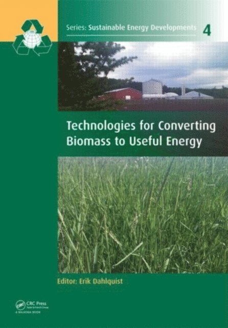Erik Dahlquist - Technologies for Converting Biomass to Useful Energy, E-bok