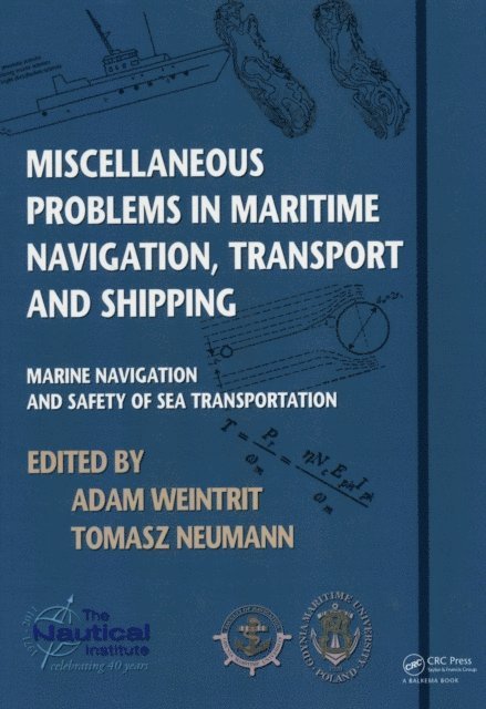 Tomasz Neumann, Adam Weintrit - Miscellaneous Problems in Maritime Navigation, Transport and Shipping, E-bok