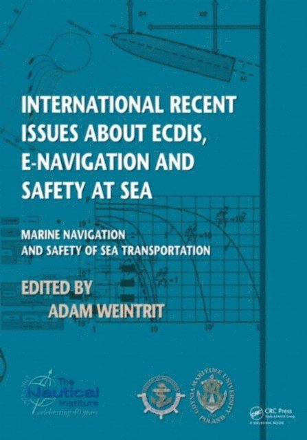 Adam Weintrit - International Recent Issues about ECDIS, e-Navigation and Safety at Sea, E-bok