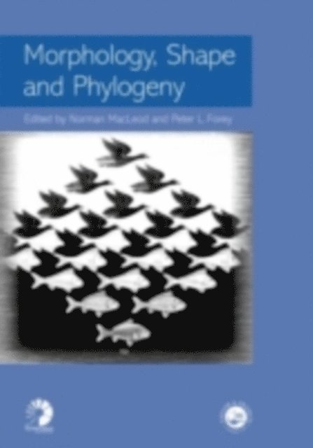 Peter L. Forey, Norman MacLeod - Morphology, Shape and Phylogeny, E-bok