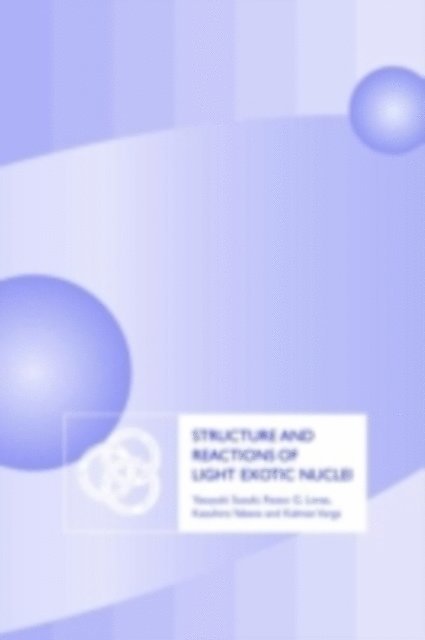 Kalman Varga, Rezso G. Lovas, Kazuhiro Yabana, Yasuyuki Suzuki - Structure and Reactions of Light Exotic Nuclei, E-bok