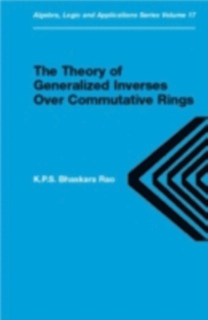 K.P.S. Bhaskara Rao - Theory of Generalized Inverses Over Commutative Rings, E-bok