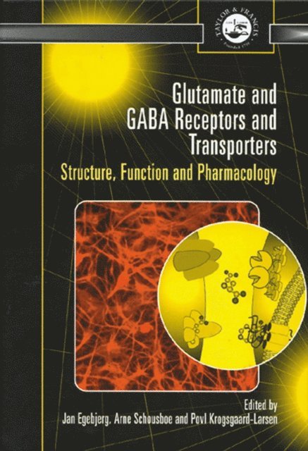 Povl Krogsgaard-Larsen, Arne Schousboe, Jan Egebjerg - Glutamate and GABA Receptors and Transporters, E-bok