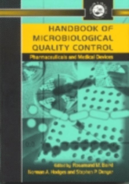 Stephen P. Denyer, Norman A. Hodges, Rosamund M. Baird - Handbook of Microbiological Quality Control in Pharmaceuticals and Medical Devices, E-bok