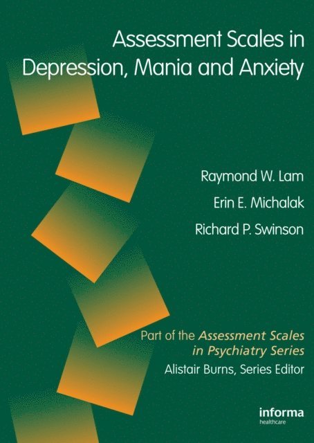 Richard P. Swinson, Erin E. Michalaak, Raymond W. Lam - Assessment Scales in Depression and Anxiety - CORPORATE, E-bok