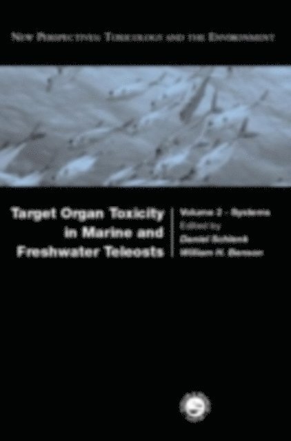 William H. Benson, Daniel Schlenk - Target Organ Toxicity in Marine and Freshwater Teleosts, E-bok