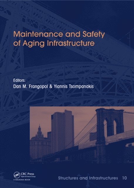 Yiannis Tsompanakis, Dan Frangopol - Maintenance and Safety of Aging Infrastructure, E-bok