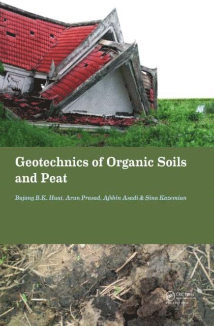 Sina Kazemian, Afshin Asadi, Arun Prasad, Bujang B.K. Huat - Geotechnics of Organic Soils and Peat, E-bok