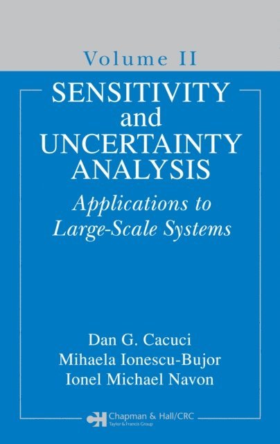 Ionel Michael Navon, Mihaela Ionescu-Bujor, Dan G. Cacuci - Sensitivity and Uncertainty Analysis, Volume II, E-bok