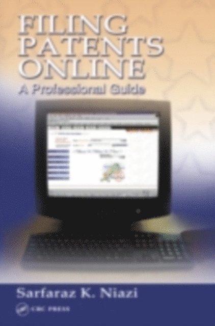 Sarfaraz K. Niazi - Filing Patents Online, E-bok
