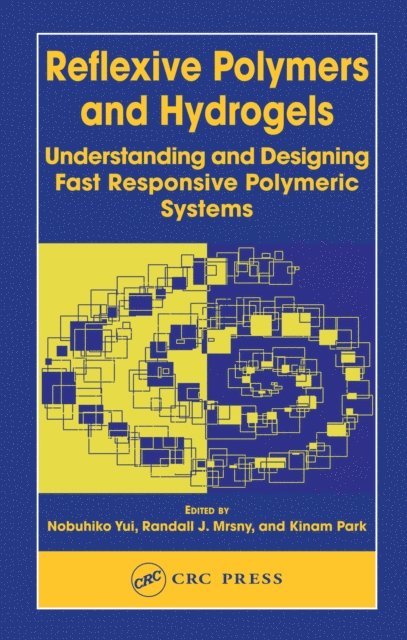 Kinam Park, Randall J. Mrsny, Nobuhiko Yui - Reflexive Polymers and Hydrogels, E-bok