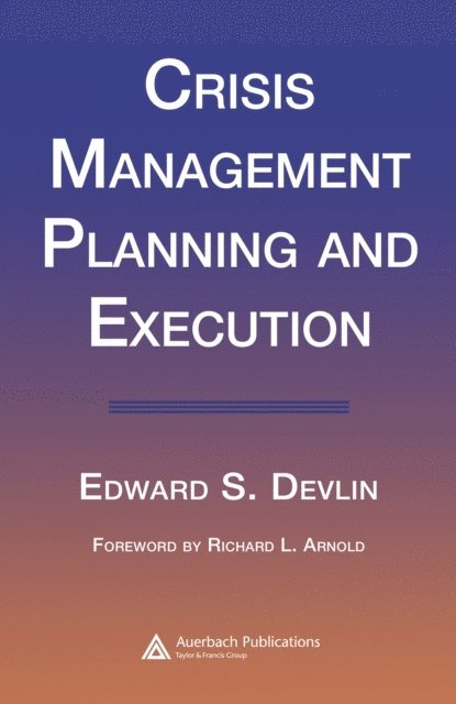 Edward S. Devlin - Crisis Management Planning and Execution, E-bok