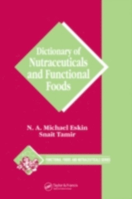 Snait Tamir, Michael Eskin - Dictionary of Nutraceuticals and Functional Foods, E-bok