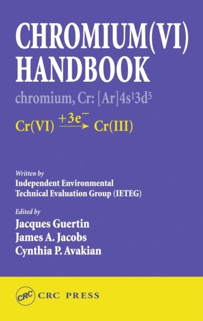 Cynthia P. Avakian, James A. Jacobs, Jacques Guertin - Chromium(VI) Handbook, E-bok