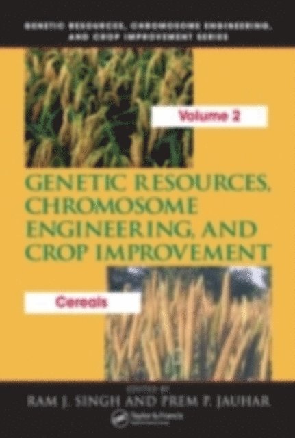 Prem P. Jauhar, Ram J. Singh - Genetic Resources, Chromosome Engineering, and Crop Improvement, E-bok