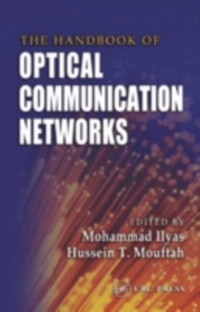 Hussein T. Mouftah, Mohammad Ilyas - Handbook of Optical Communication Networks, E-bok
