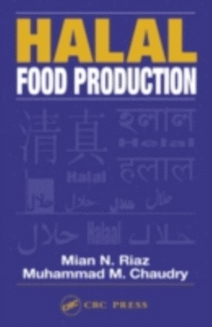 Muhammad M. Chaudry, Mian N. Riaz - Halal Food Production, E-bok