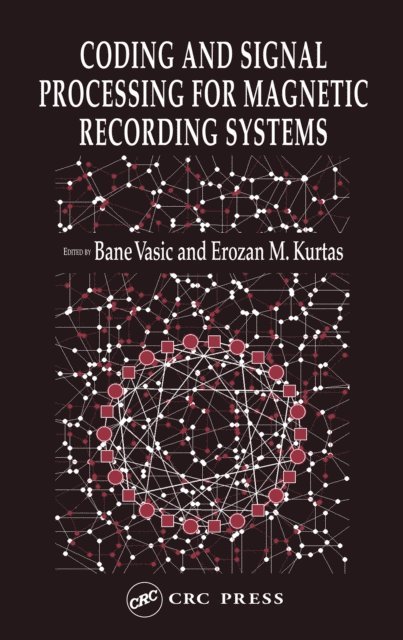 Erozan M. Kurtas, Bane Vasic - Coding and Signal Processing for Magnetic Recording Systems, E-bok
