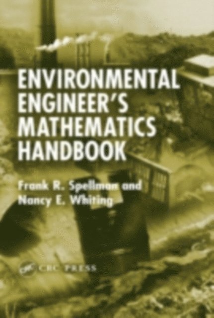 Nancy E. Whiting, Frank R. Spellman - Environmental Engineer's Mathematics Handbook, E-bok