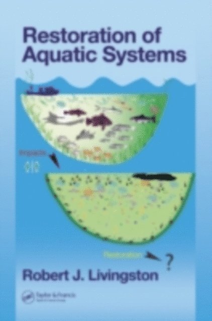 Robert J. Livingston - Restoration of Aquatic Systems, E-bok