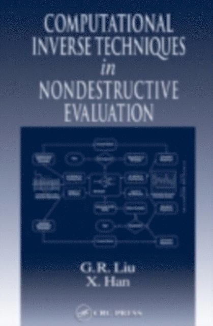 X. Han, G.R. Liu - Computational Inverse Techniques in Nondestructive Evaluation, E-bok. Tillgänglighet: Lägg i varukorg