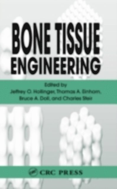 Charles Sfeir, Bruce Doll, Thomas A. Einhorn, Jeffrey O. Hollinger - Bone Tissue Engineering, E-bok