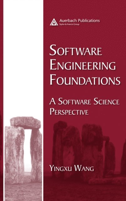 Yingxu Wang - Software Engineering Foundations, E-bok