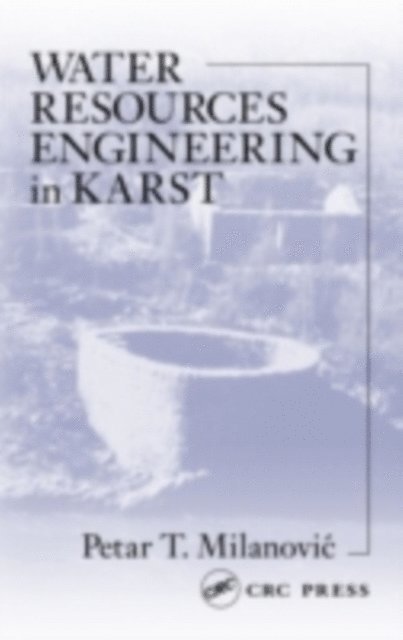 Petar Milanovic - Water Resources Engineering in Karst, E-bok
