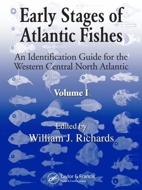 William J. Richards - Early Stages of Atlantic Fishes, E-bok