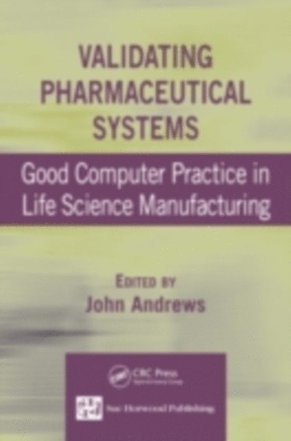 John Andrews - Validating Pharmaceutical Systems, E-bok