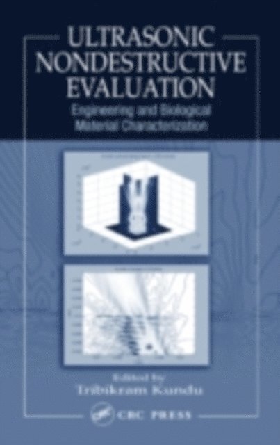 Tribikram Kundu - Ultrasonic Nondestructive Evaluation, E-bok