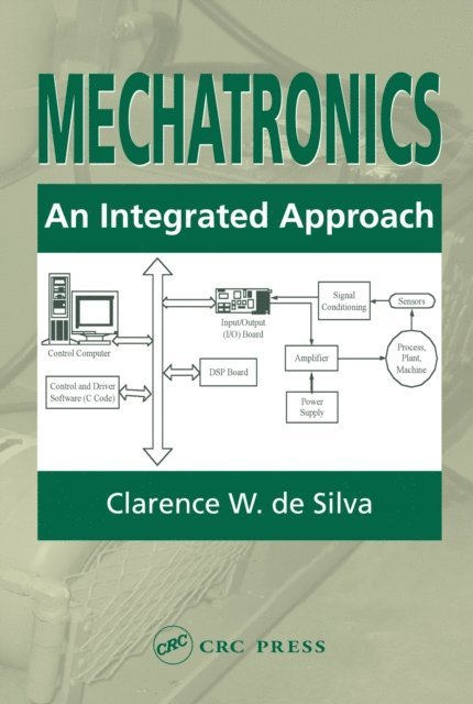 Clarence W. de Silva - Mechatronics, E-bok